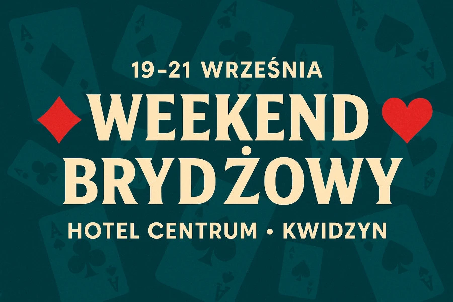 🃏 Weekend Brydżowy w Kwidzynie – 19–21 września 2025
